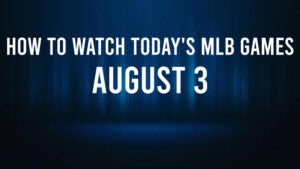 How to Watch MLB Baseball on Saturday, August 3: TV Channel, Live Streaming, Start Times