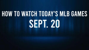 How to Watch MLB Baseball on Friday, Sept. 20: TV Channel, Live Streaming, Start Times