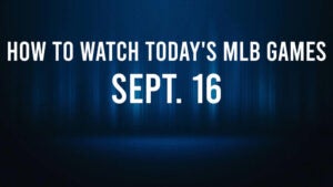 How to Watch MLB Baseball on Monday, Sept. 16: TV Channel, Live Streaming, Start Times